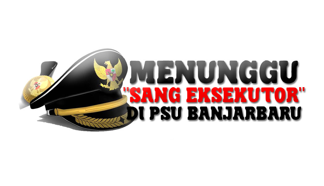 Sang eksekutor di PSU Banjarbaru